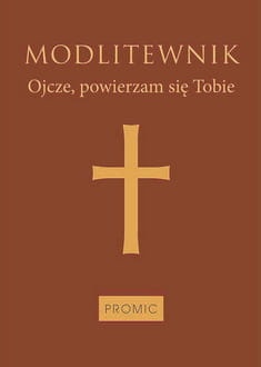 modlitewnik ojcze powierzam się tobie małe.jpg