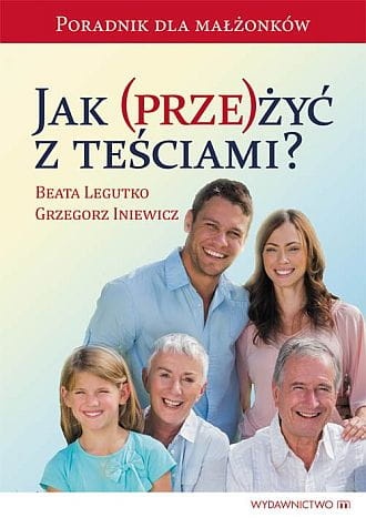 Jak przeżyć z teściami?