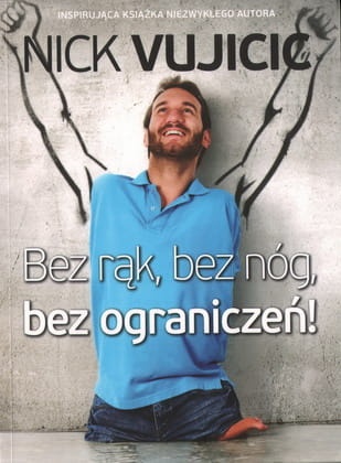 Bez rąk, bez nóg, bez ograniczeń!