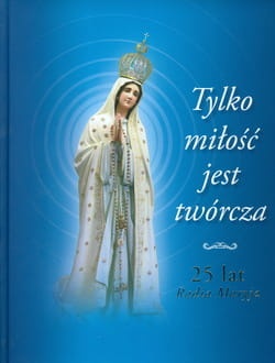tylko milosc jest tworcza małe.jpg